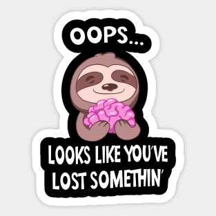 Funny Sloth With Brain Looks Like You're Lost Somethin Sarcasm Sticker